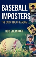 Baseball Imposters: The Dark Side of Fandom B0GX5B3TNQ Book Cover