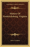 History Of Fredericksburg, Virginia 1432514490 Book Cover