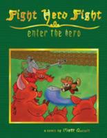 Fight Hero Fight: Enter the Hero 1978396171 Book Cover