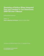 Simulation of Surface-Water Integrated Flow and Transport in Two-Dimensions: Swift2d User's Manual 1500297151 Book Cover