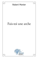Fais-toi une arche (French Edition) 2332538607 Book Cover