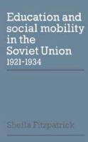 Education and Social Mobility in the Soviet Union 19211934 0521894239 Book Cover