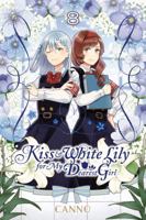 Kiss and White Lily for My Dearest Girl, Vol. 8 1975302141 Book Cover