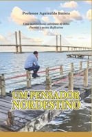 Um Pensador Nordestino: Coletânea de textos e poemas B0932FZ31G Book Cover