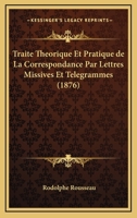 Traite Theorique Et Pratique De La Correspondance Par Lettres Missives Et Telegrammes (1876) 1167624602 Book Cover