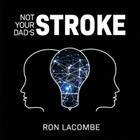 Not Your Dad's Stroke 1039119115 Book Cover