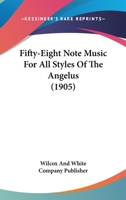Fifty-Eight Note Music For All Styles Of The Angelus 1166480615 Book Cover