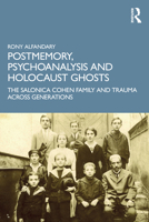 Postmemory, Psychoanalysis and Holocaust Ghosts: The Salonica Cohen Family and Trauma Across Generations 0367491745 Book Cover