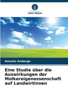 Eine Studie über die Auswirkungen der Molkereigenossenschaft auf Landwirtinnen 620572197X Book Cover