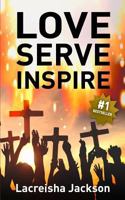 Love Serve Inspire 1984266136 Book Cover