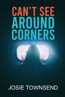 Can't See Around Corners 1778830986 Book Cover