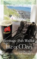 Heritage Pub Walks in the Isle of Man 1456778242 Book Cover