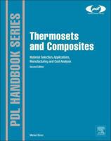 Thermosets and Composites: Material Selection, Applications, Manufacturing, and Cost Analysis 1455731242 Book Cover