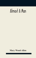 Almost A Man 1523768118 Book Cover