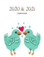 2020 & 2021 2 Jahre-Planer: Monatsplaner f�r 2 Jahre - 24 Monate Kalender, 2 Jahre Terminvereinbarung, Tagebuch, Logbuch 1088415059 Book Cover