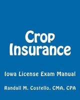 Crop Insurance: Iowa License Exam Manual 1470069776 Book Cover