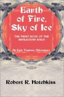 Earth of Fire, Sky of Ice: An Epic Fantasy Adventure 0595208355 Book Cover