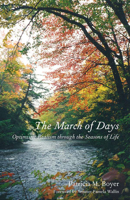 The March of Days: Optimistic Realism through the Seasons of Life 0978498216 Book Cover