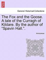 The Fox And The Goose: A Tale Of The Curragh Of Kildare 124123390X Book Cover
