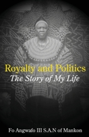 Royalty and Politics. the Story of My Life 9956558311 Book Cover