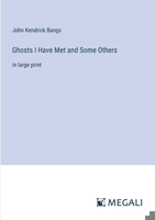 Ghosts I Have Met and Some Others: in large print 3387060882 Book Cover