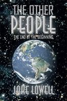 The Other People: The End of the Beginning 1483671607 Book Cover