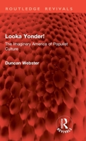 Looka Yonder!: The Imaginary America of Populist Culture 041500716X Book Cover
