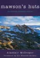 Mawson's huts: an Antarctic expedition journal 0868066532 Book Cover