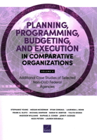 Planning, Programming, Budgeting, and Execution in Comparative Organizations: Additional Case Studies of Selected Non-Dod Federal Agencies 1977413013 Book Cover