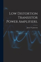 Low Distortion Transistor Power Amplifiers. 1014790158 Book Cover
