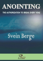 Anointing: The Authorization to Break Every Yoke 0957462069 Book Cover