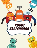 Robot Sketchbook: 8.5X11 inches notebook, blank page journal, 100 pages plank paper for sketcher, kids, boys, girls, men, women, for drawing in colorful robot cover 1706318782 Book Cover