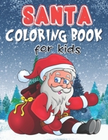 Santa Coloring Book For Kids: 25 Santa Christmas Coloring Pages For Kids To Color, Christmas Gift For Kids, Toddlers and Preschool B08PXD31V4 Book Cover