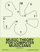 Music Theory for Computer Musicians: Second Edition 1919387900 Book Cover