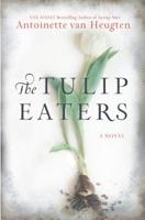 The Tulip Eaters 0778313883 Book Cover