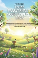 5 minuten leuke paasverhalen voor kinderen 2026: Hartverwarmende lente avonturen vol geloof, vriendelijkheid, familiemomenten, voorlezen voor het ... lessen voor jonge lezers (Dutch Edition) B0GQXRC1X8 Book Cover