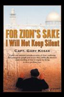 For Zion's Sake I Will Not Keep Silent 1591608252 Book Cover