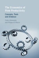 The Economics of Firm Productivity: Concepts, Tools and Evidence 1108489230 Book Cover