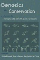 Genetics and Conservation: A Reference for Managing Wild Animal and Plant Populations 1930665865 Book Cover