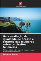 Uma avaliação da igualdade de acesso e controlo das mulheres sobre os direitos fundiários 6207278909 Book Cover