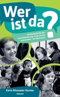 Wer ist da?: Kinderlieder für die Sprachförderung. In der Praxis entstanden - für die Praxis! (German Edition) 3711615341 Book Cover