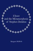 Ulysses and the Metamorphosis of Stephen Dedalus 161148121X Book Cover