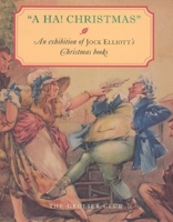 "A HA! CHRISTMAS" : An Exhibition of Jock Elliott's Christmas Books. 091067230X Book Cover
