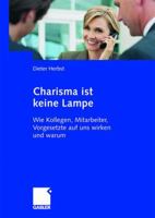 Charisma Ist Keine Lampe. Wie Kollegen, Mitarbeiter, Vorgesetzte Auf Uns Wirken Und Warum 3834904600 Book Cover