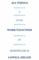 All Things Romans 8:28-30 1490847758 Book Cover