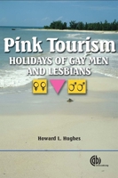 Pink Tourism: Holidays of Gay Men and Lesbians (Cabi Publishing): Holidays of Gay Men and Lesbians (Cabi Publishing) 1845930762 Book Cover