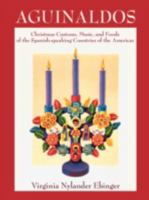Aguinaldos: Christmas Customs, Music, and Foods of the Spanish-speaking Countries of the Americas 0865346895 Book Cover
