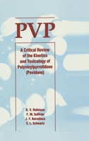 PVP: A Critical Review of the Kinetics and Toxicology of Polyvinylpyrrolidone (Povidone) (Povidone) 0873712889 Book Cover