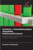Synteza i charakterystyka zwiazków heterocyklicznych 6209116604 Book Cover