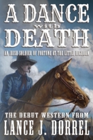 A Dance With Death: An Irish Soldier of Fortune at the Little Bighorn 0578505584 Book Cover
